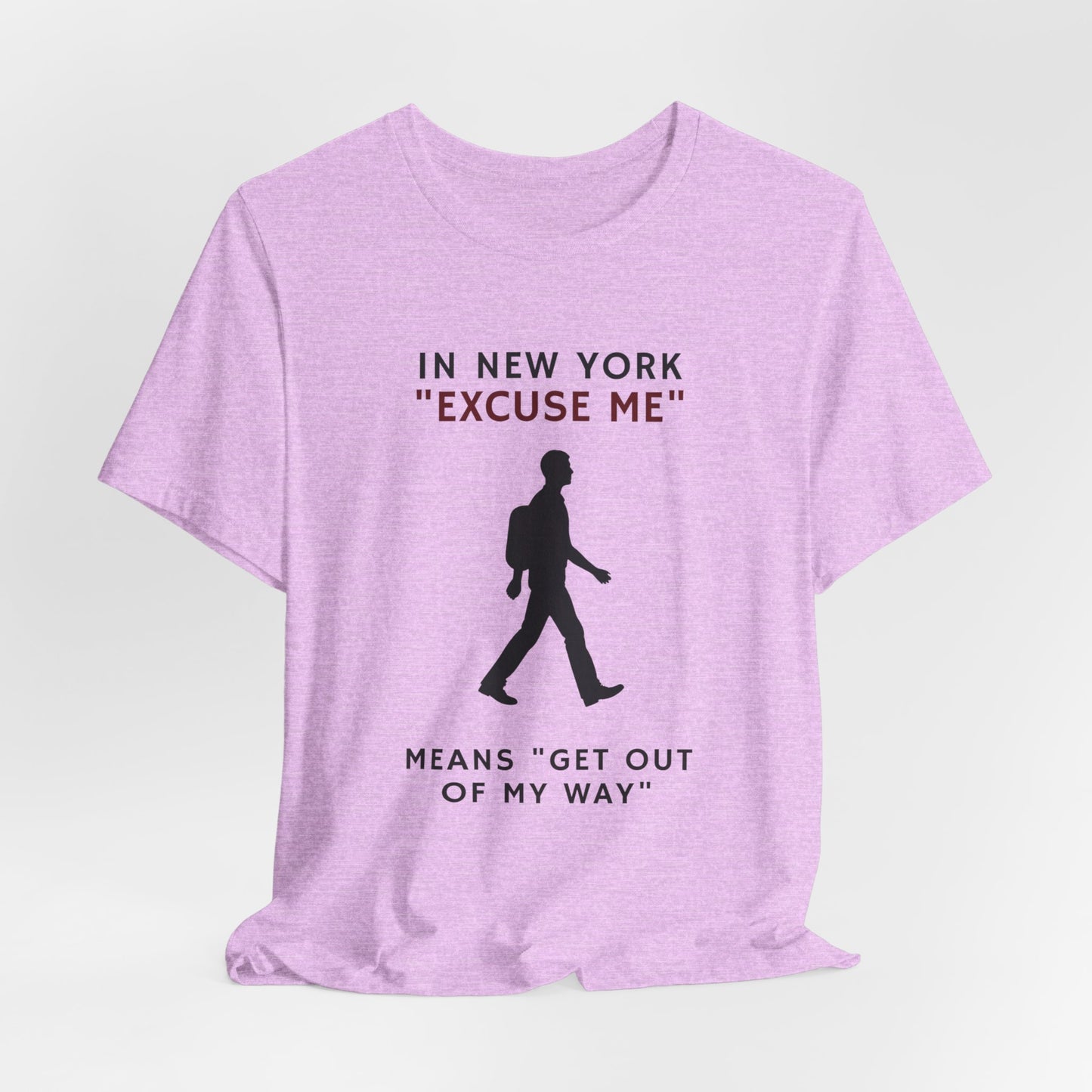 New York - 'Excuse Me' Means 'Get Out of My Way' | T-shirt