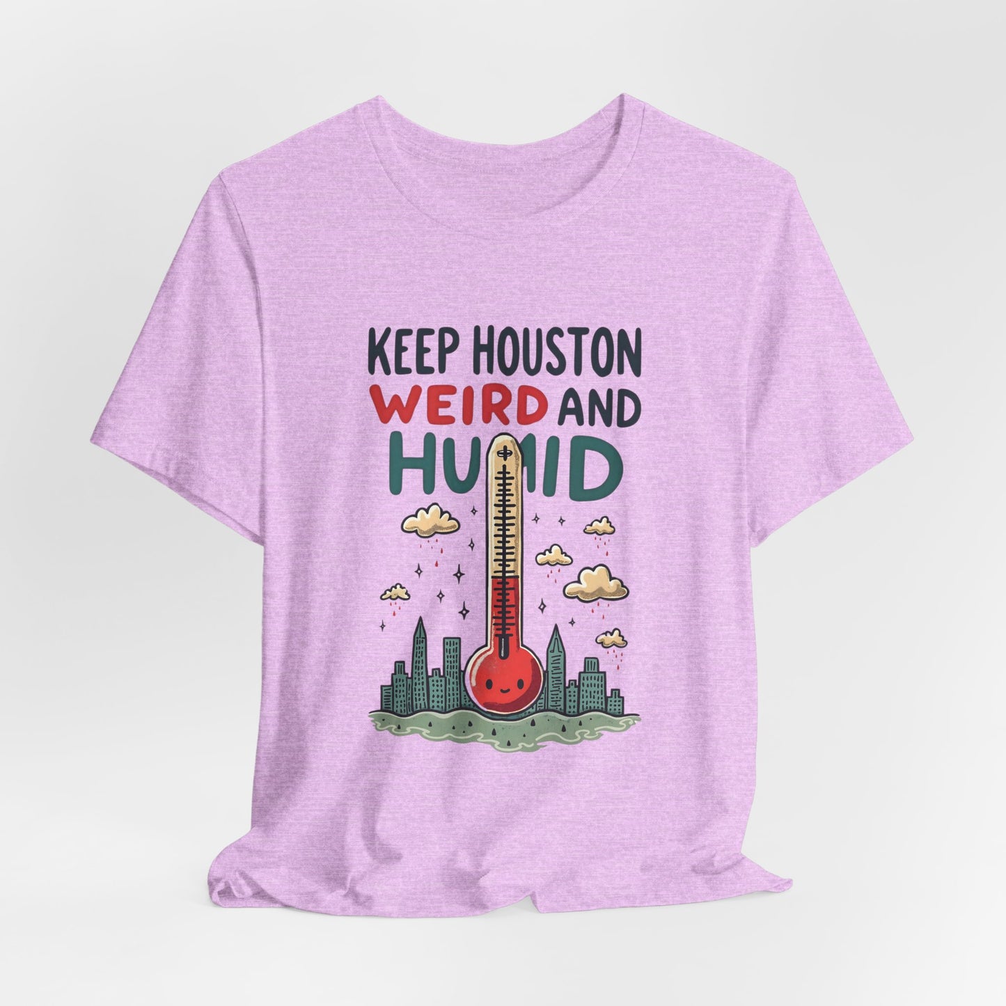 Houston - Keep Houston Weird and Humid T-Shirt | Funny City Pride Tee