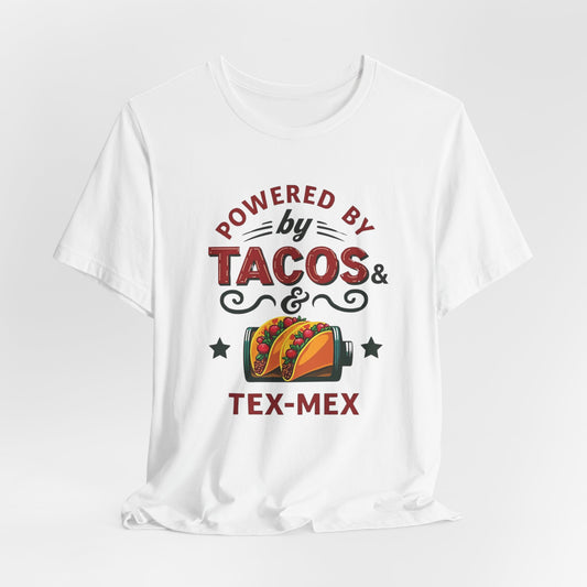 Texas - Powered by Tacos & Tex-Mex T-Shirt III | Funny Foodie Tee