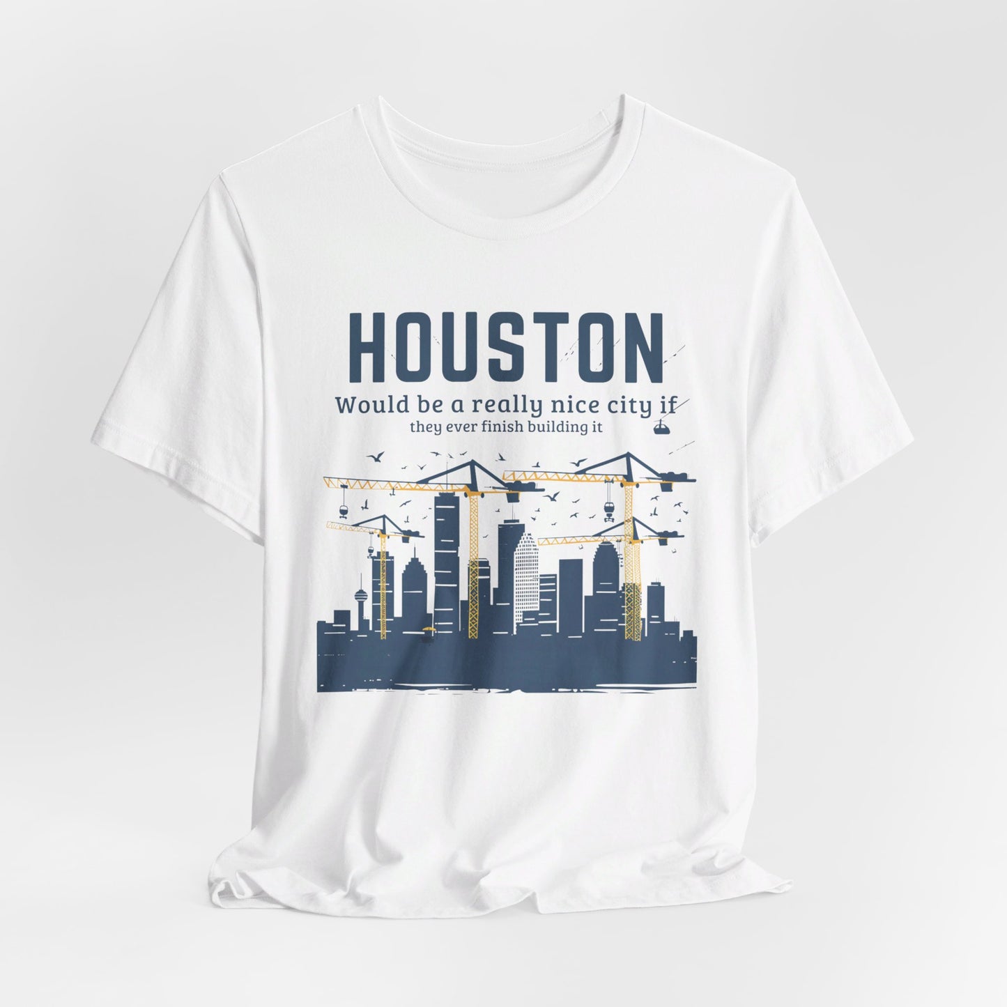 Houston - Would Be Nice City | T-Shirt