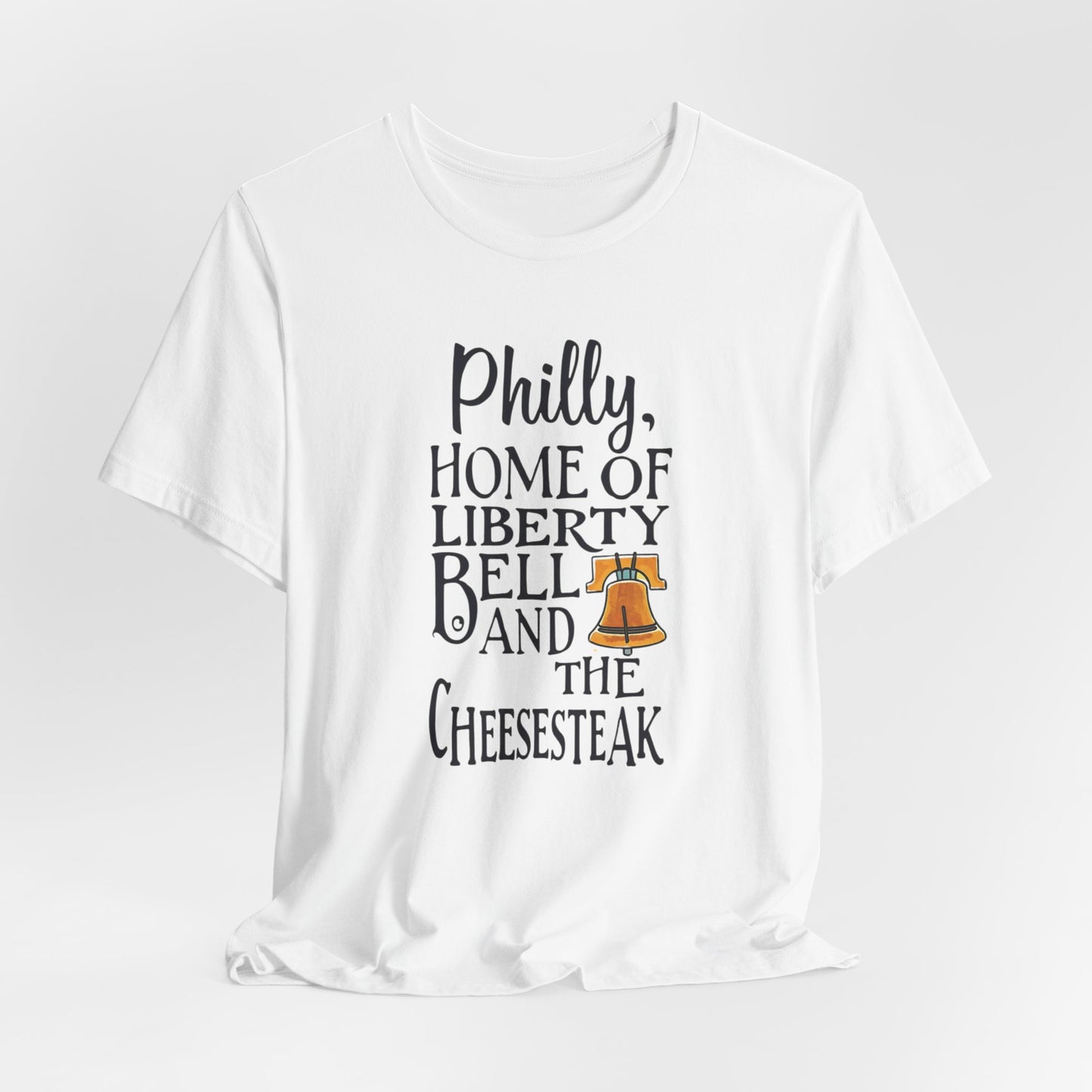 Philly - Home of Liberty Bell & Cheesesteak II | T-shirt