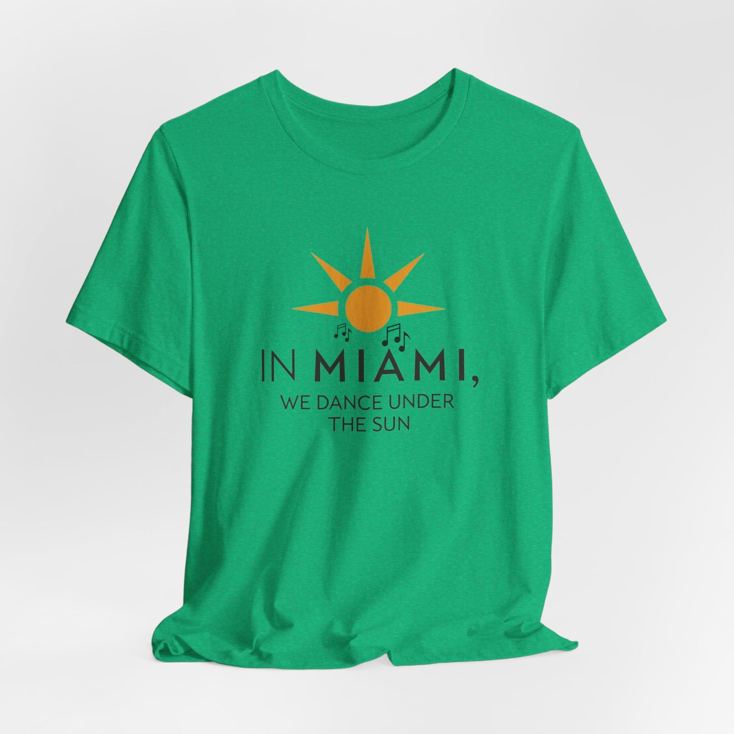 In Miami, We Dance Under the Sun II | T-shirt