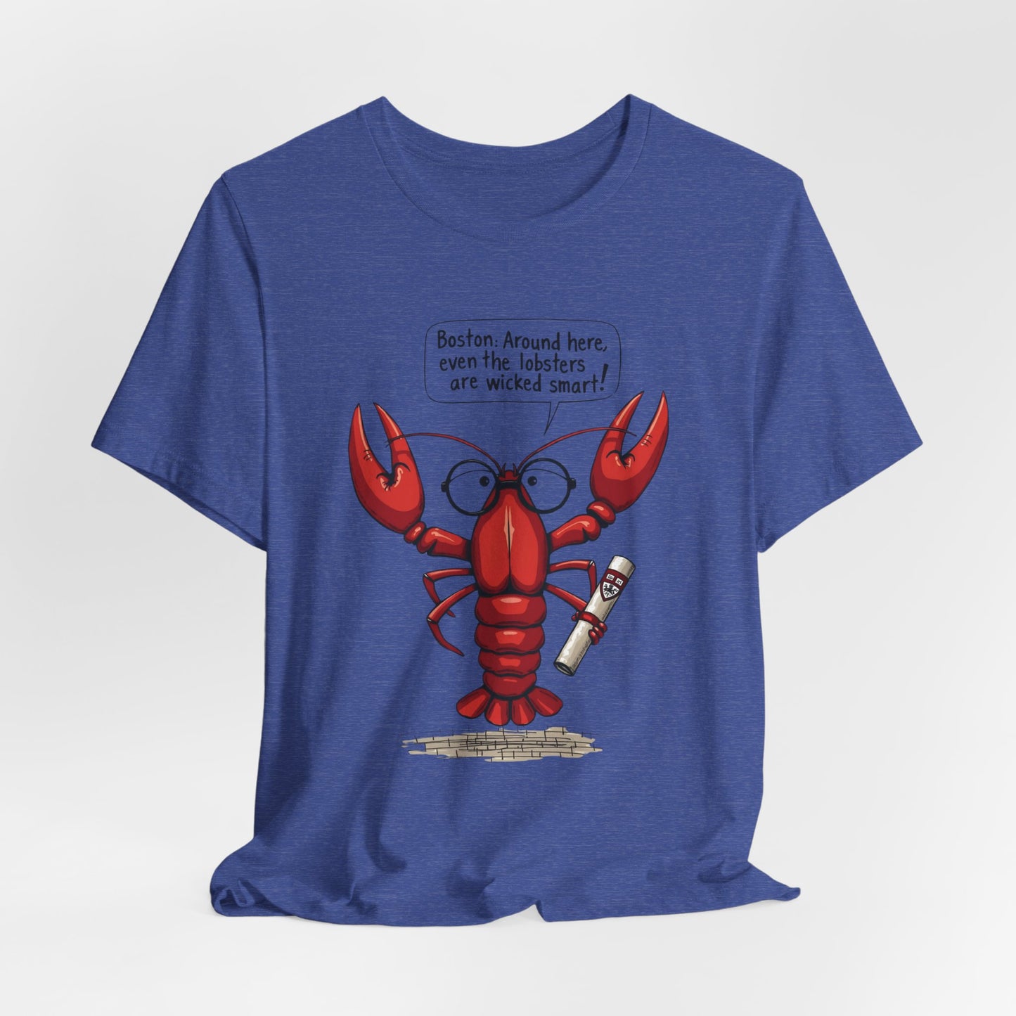 Boston - Even the Lobsters Are Wicked Smart | T-shirt