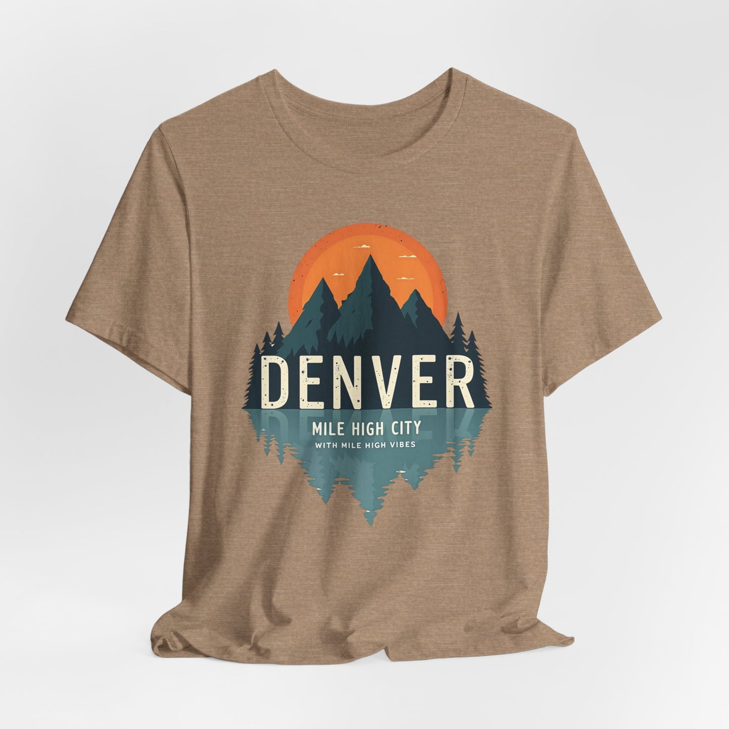 Denver - Mile High City with Mile High Vibes  | T-shirt