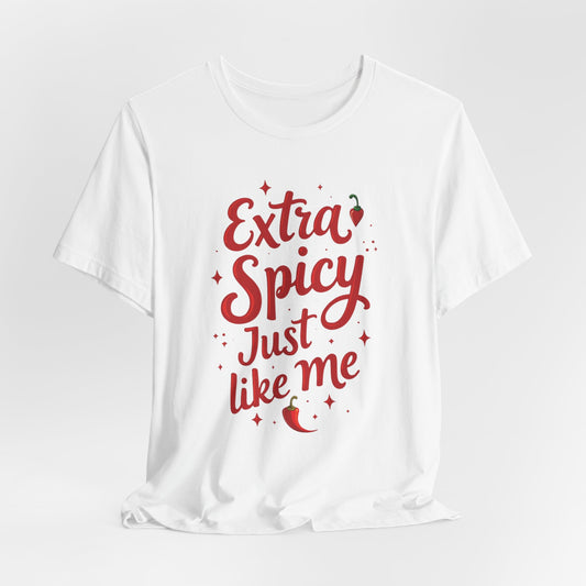 Houston - Extra Spicy Just Like Me T-Shirt II | Funny Houston Tee