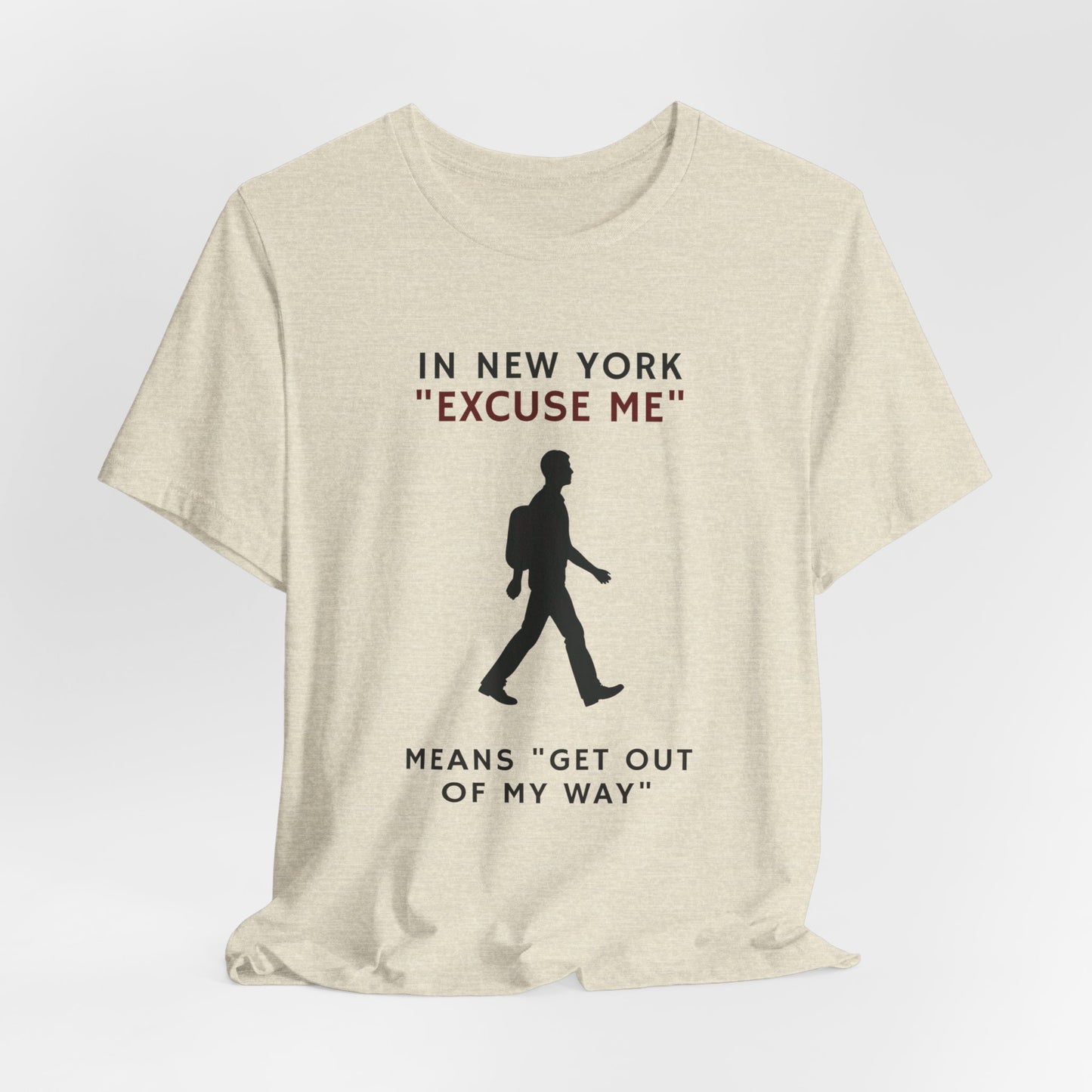 New York - 'Excuse Me' Means 'Get Out of My Way' | T-shirt