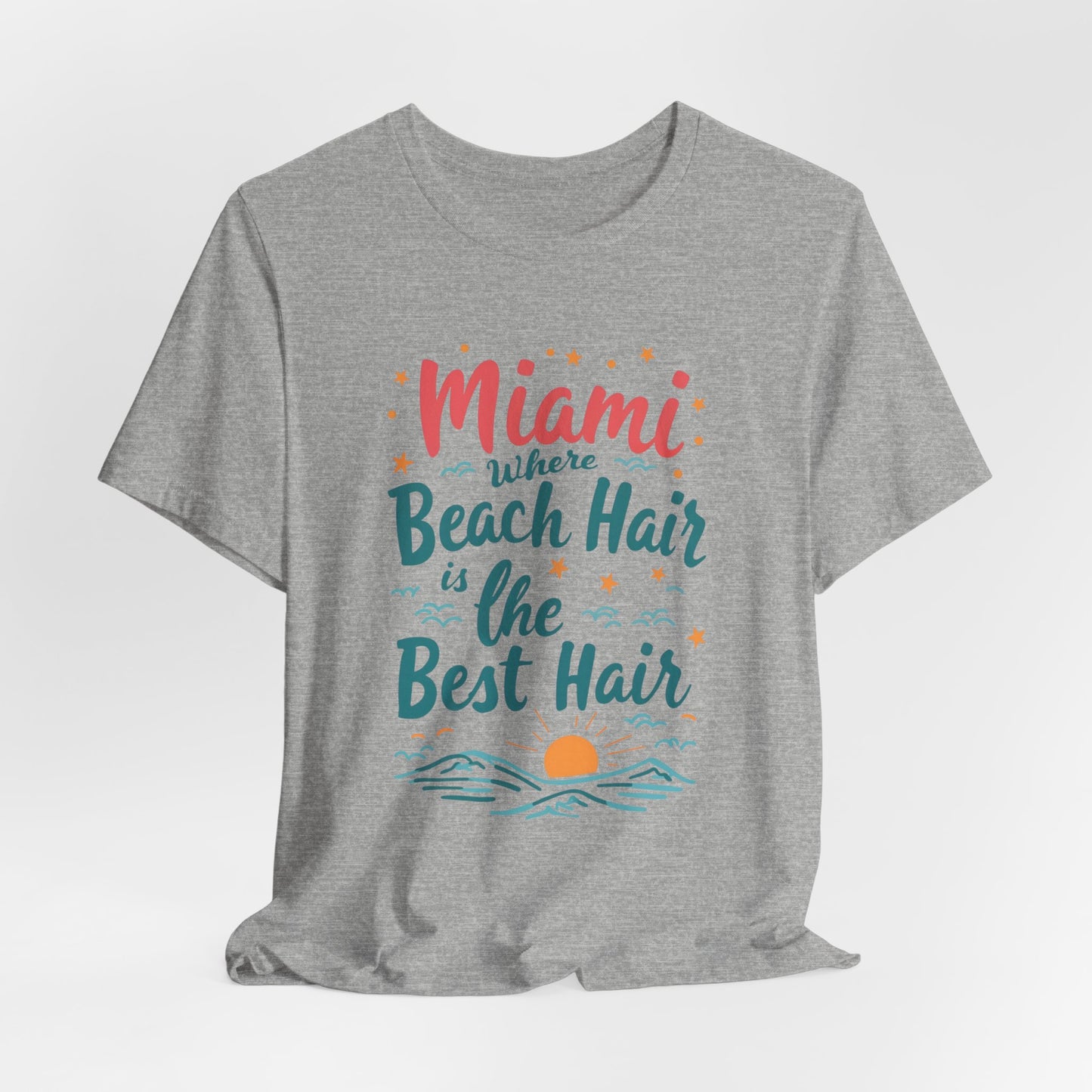 Miami - Where Beach Hair is the Best Hair II | T-shirt