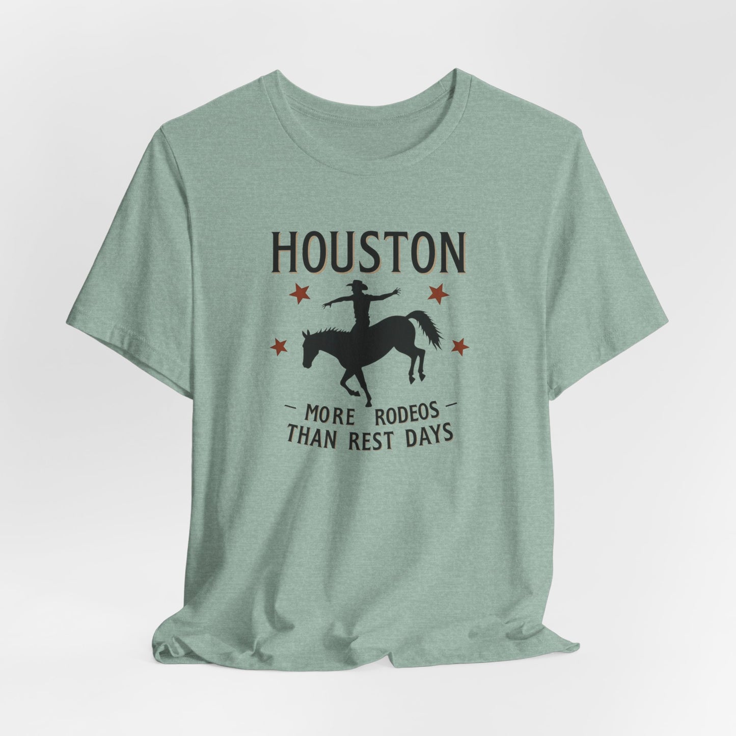 Houston - More Rodeos Than Rest Days T-Shirt II | Western Texas Tee