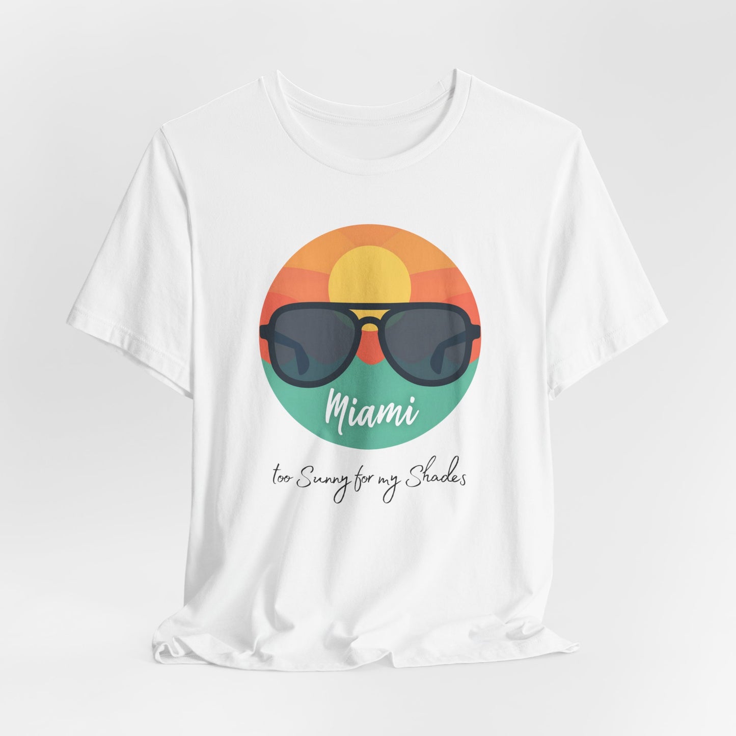 Miami - Too Sunny for My Shades | T-shirt