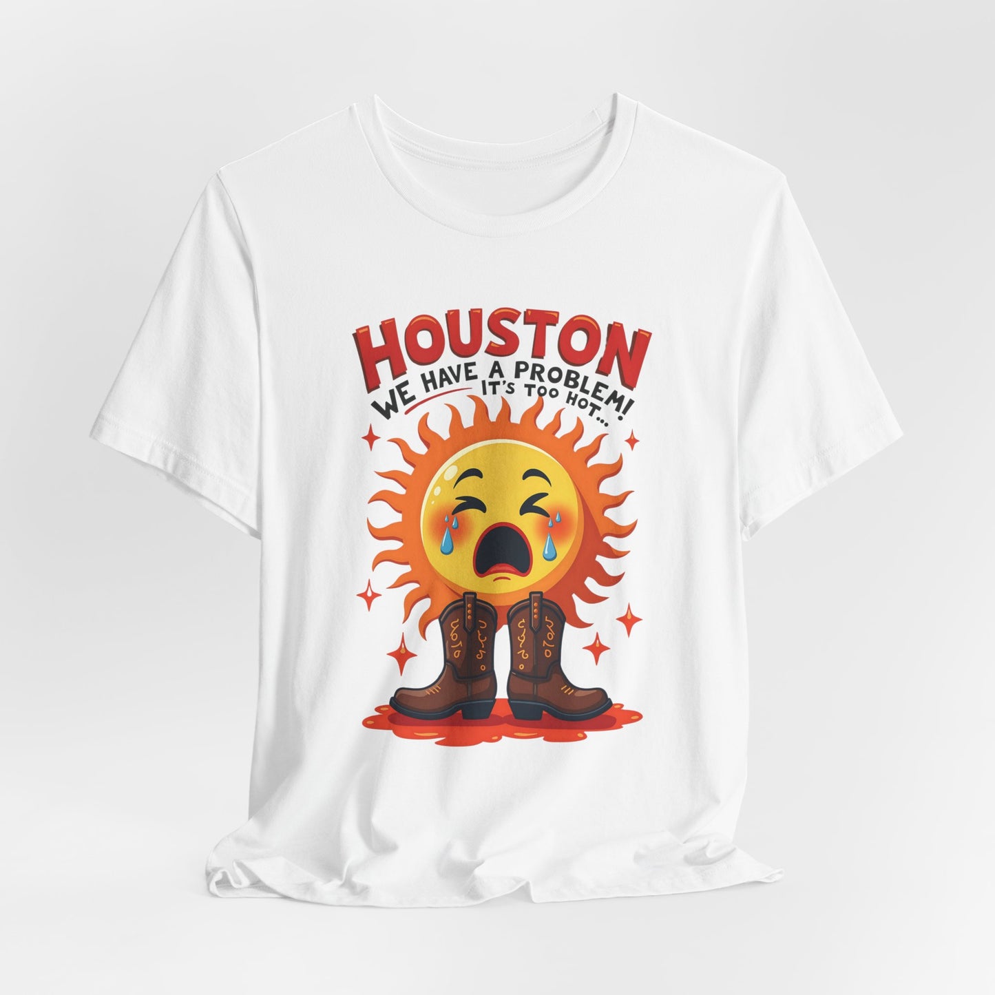 Houston - We Have a Problem, It’s Too Hot T-Shirt | Funny Houston Heat Tee