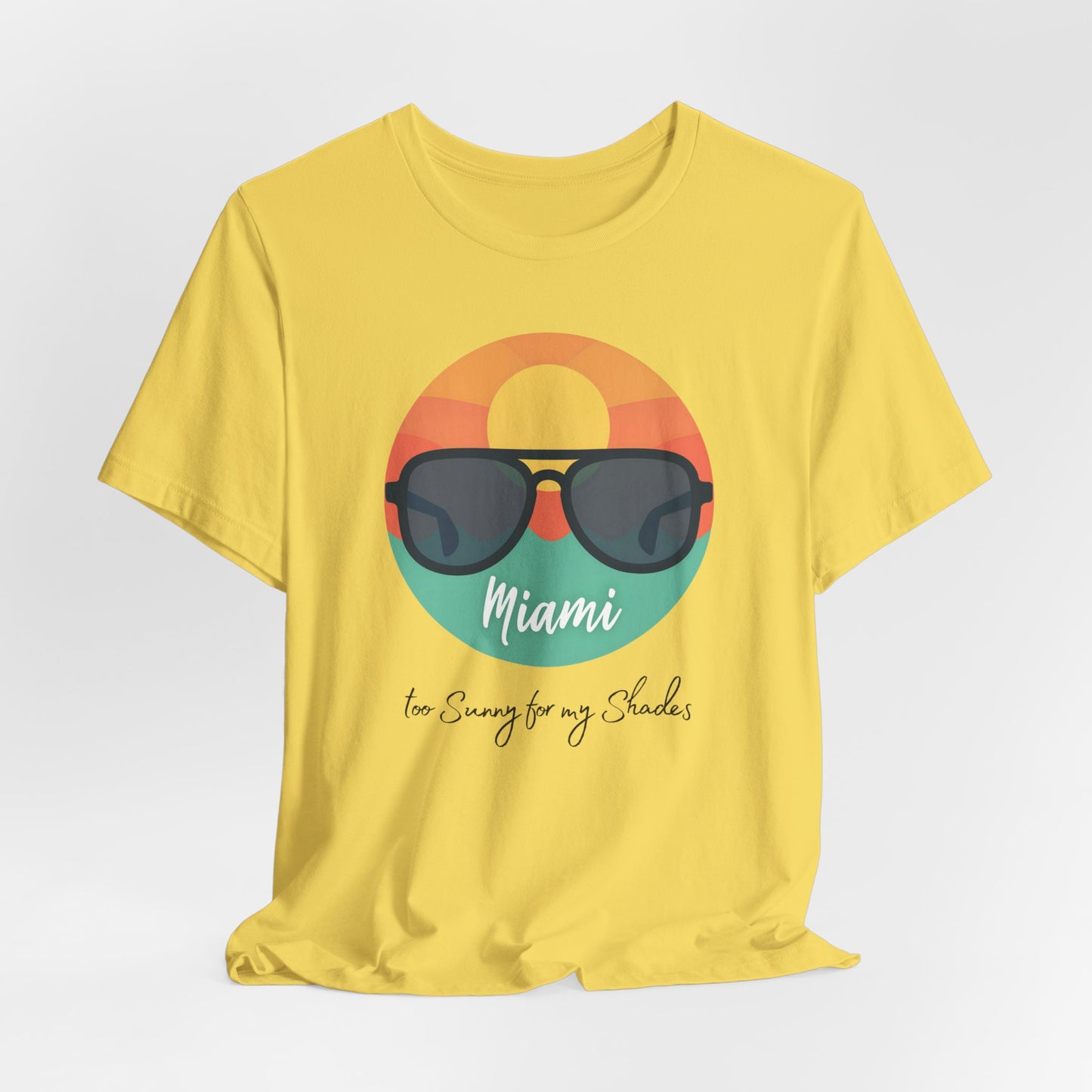 Miami - Too Sunny for My Shades | T-shirt