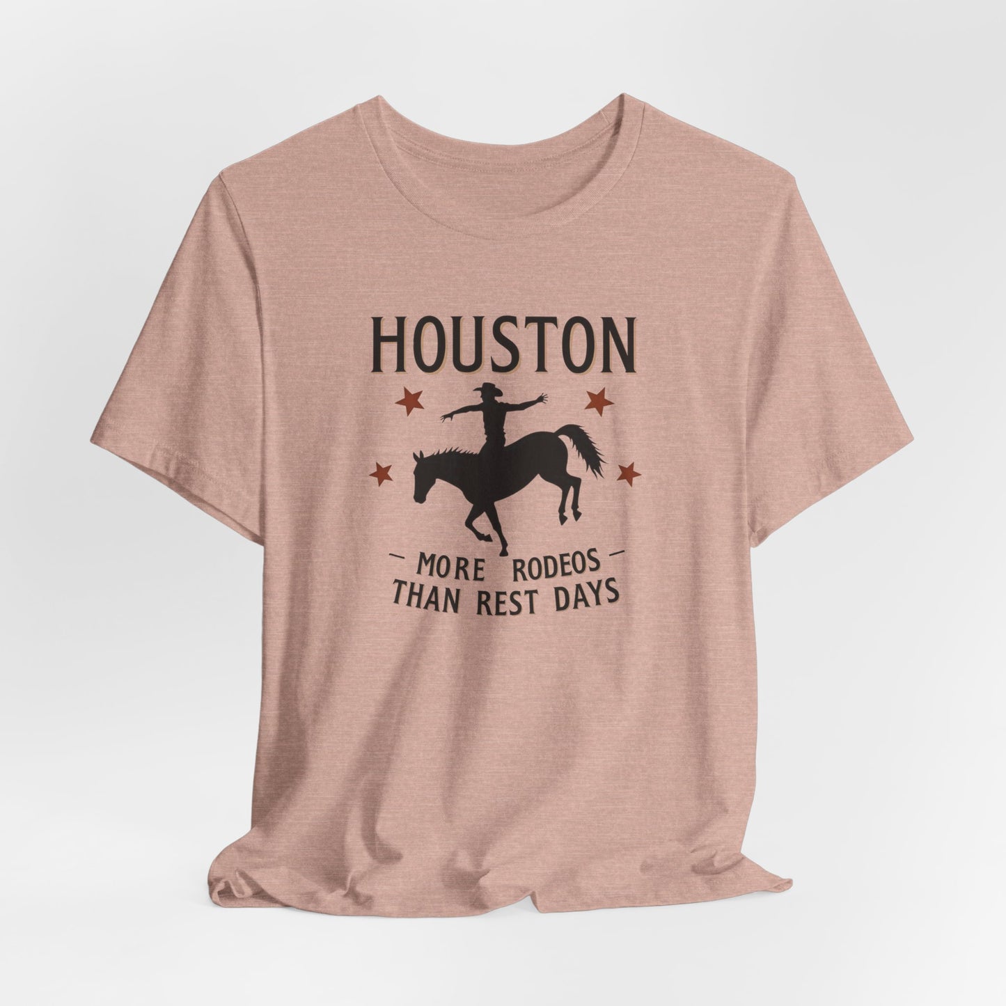 Houston - More Rodeos Than Rest Days T-Shirt II | Western Texas Tee