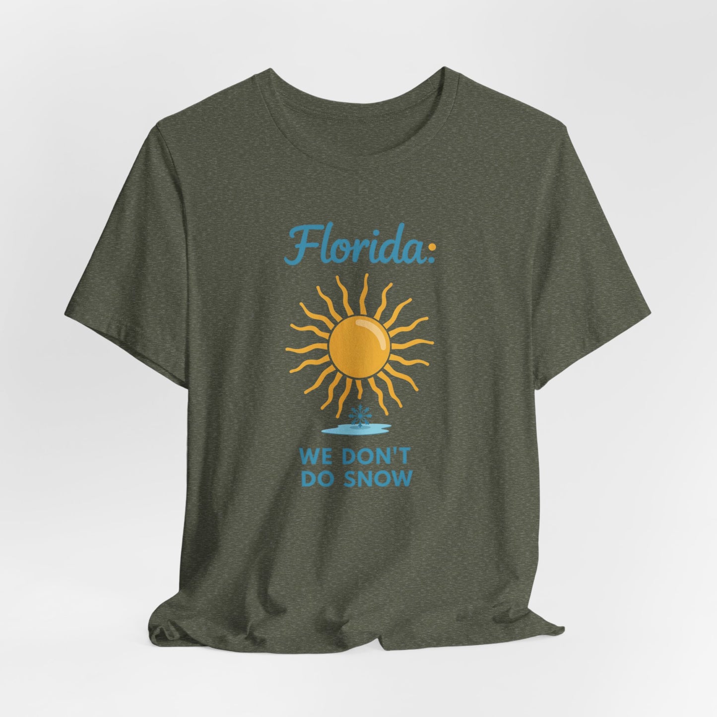 Florida - We Don't Do Snow | T-shirt