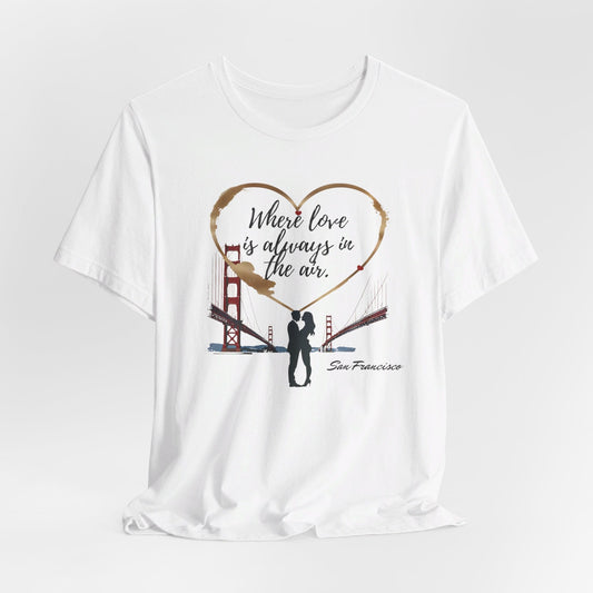 San Francisco - Love Is in the Air | T-Shirt