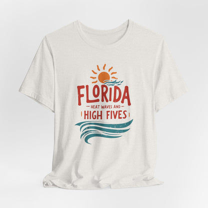 Florida - Heat Waves and High Fives | T-shirt