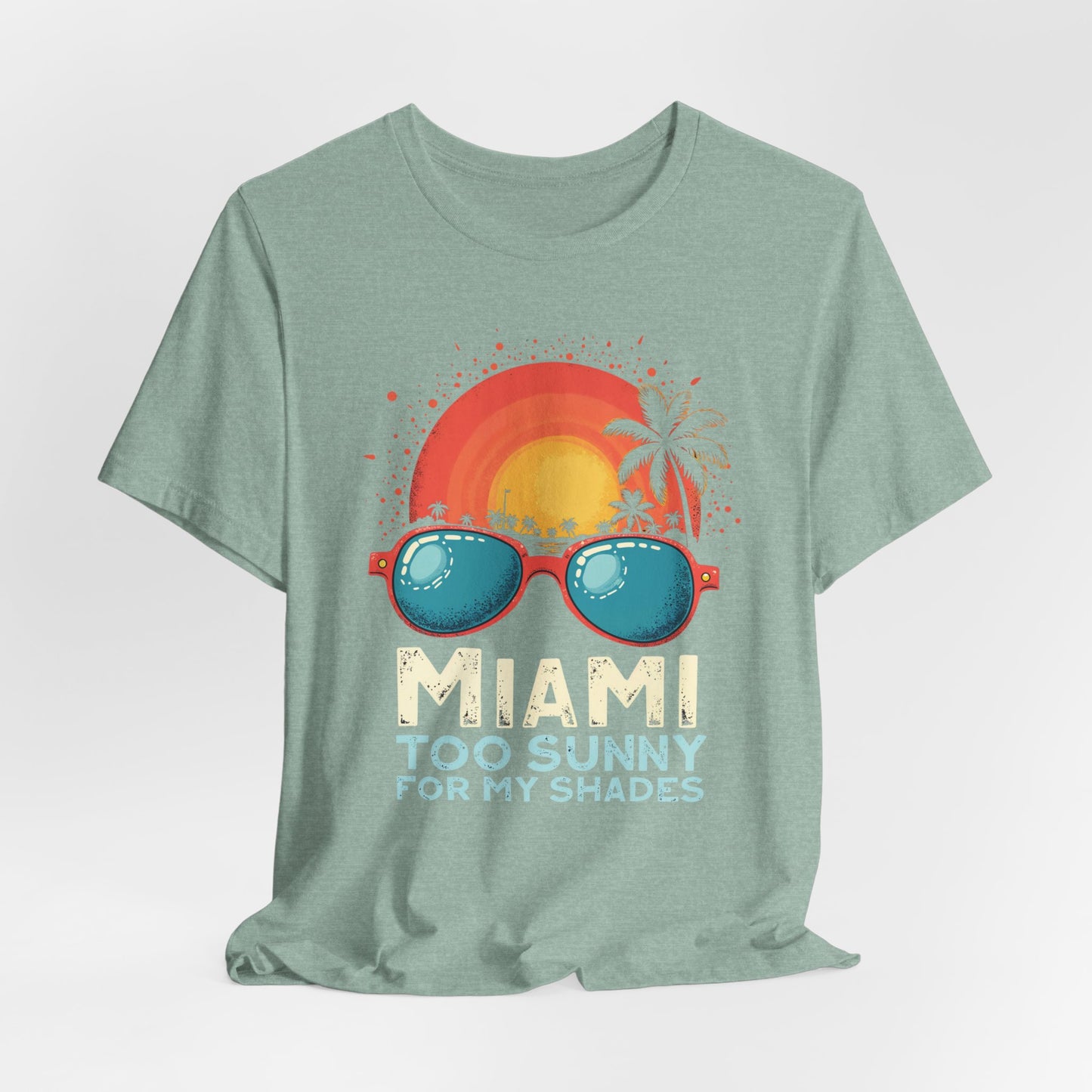 Miami - Too Sunny for My Shades V | T-shirt