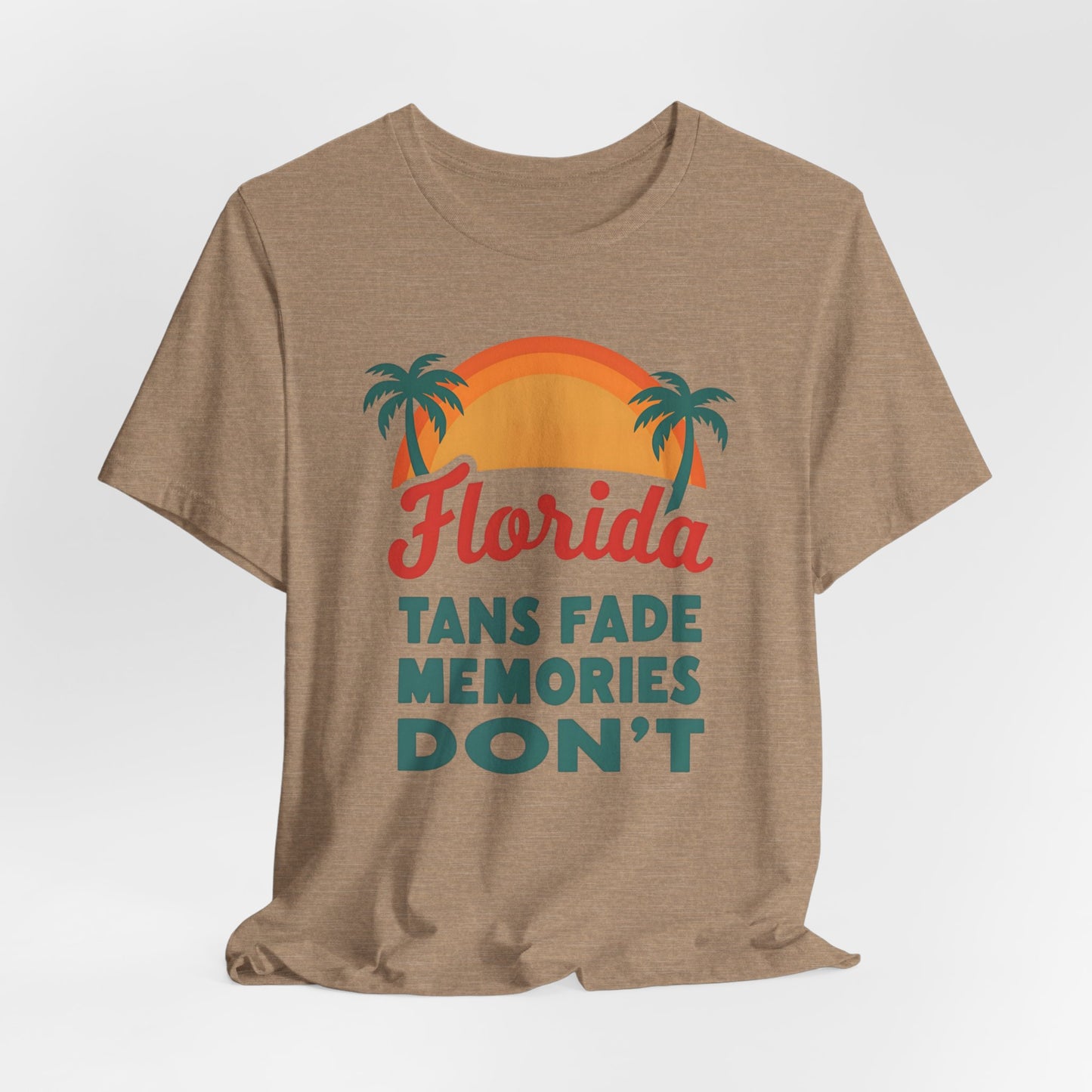 Florida - Tans Fade, Memories Don't | T-shirt