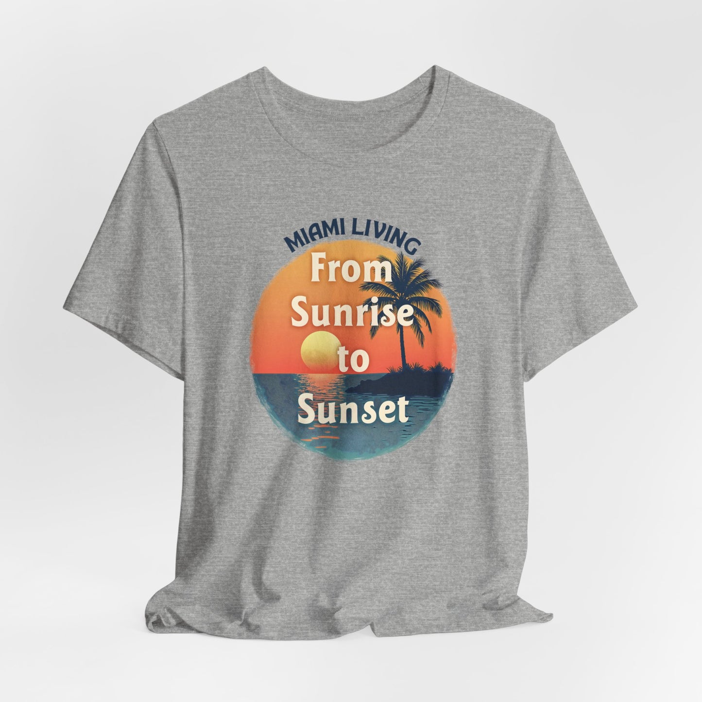 Miami Living - From Sunrise to Sunset | T-shirt