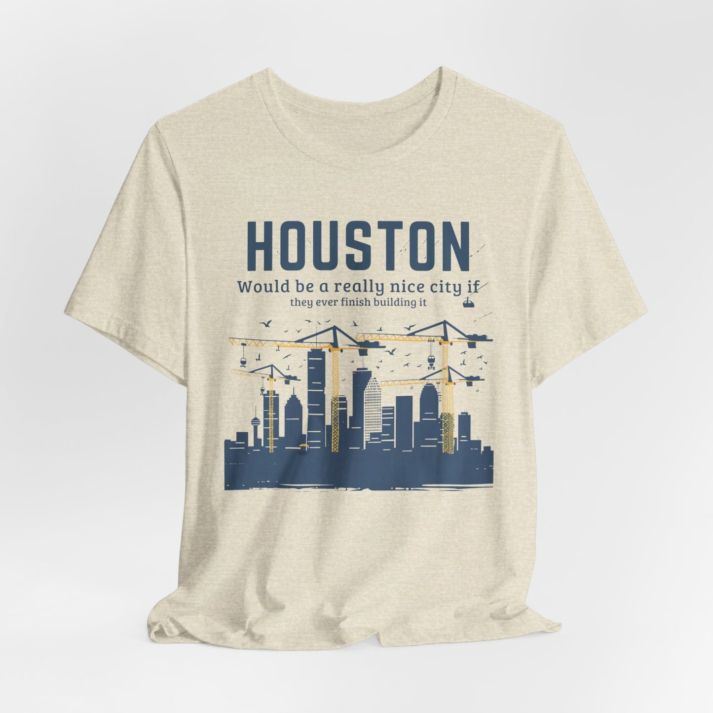 Houston - Would Be Nice City | T-Shirt