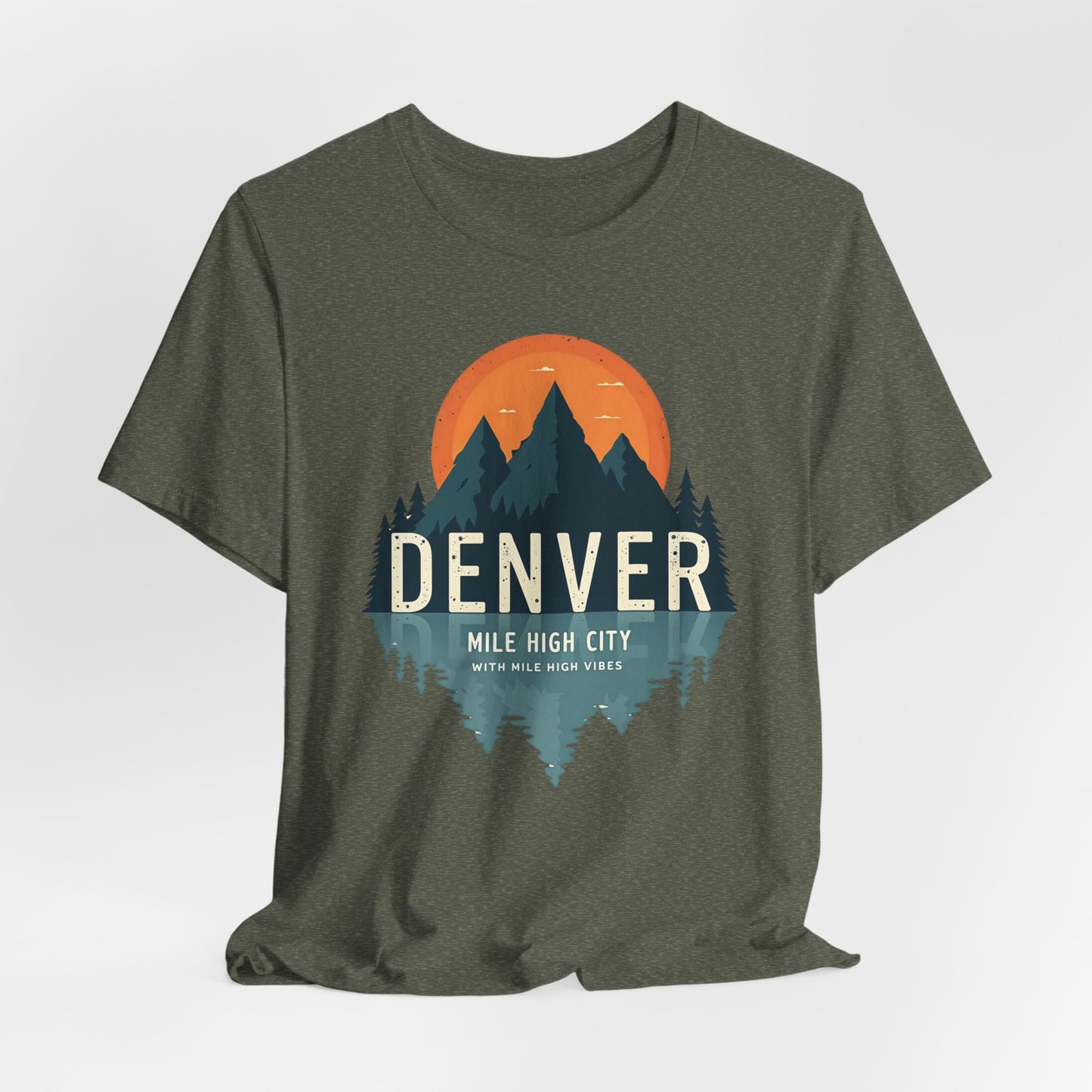 Denver - Mile High City with Mile High Vibes  | T-shirt