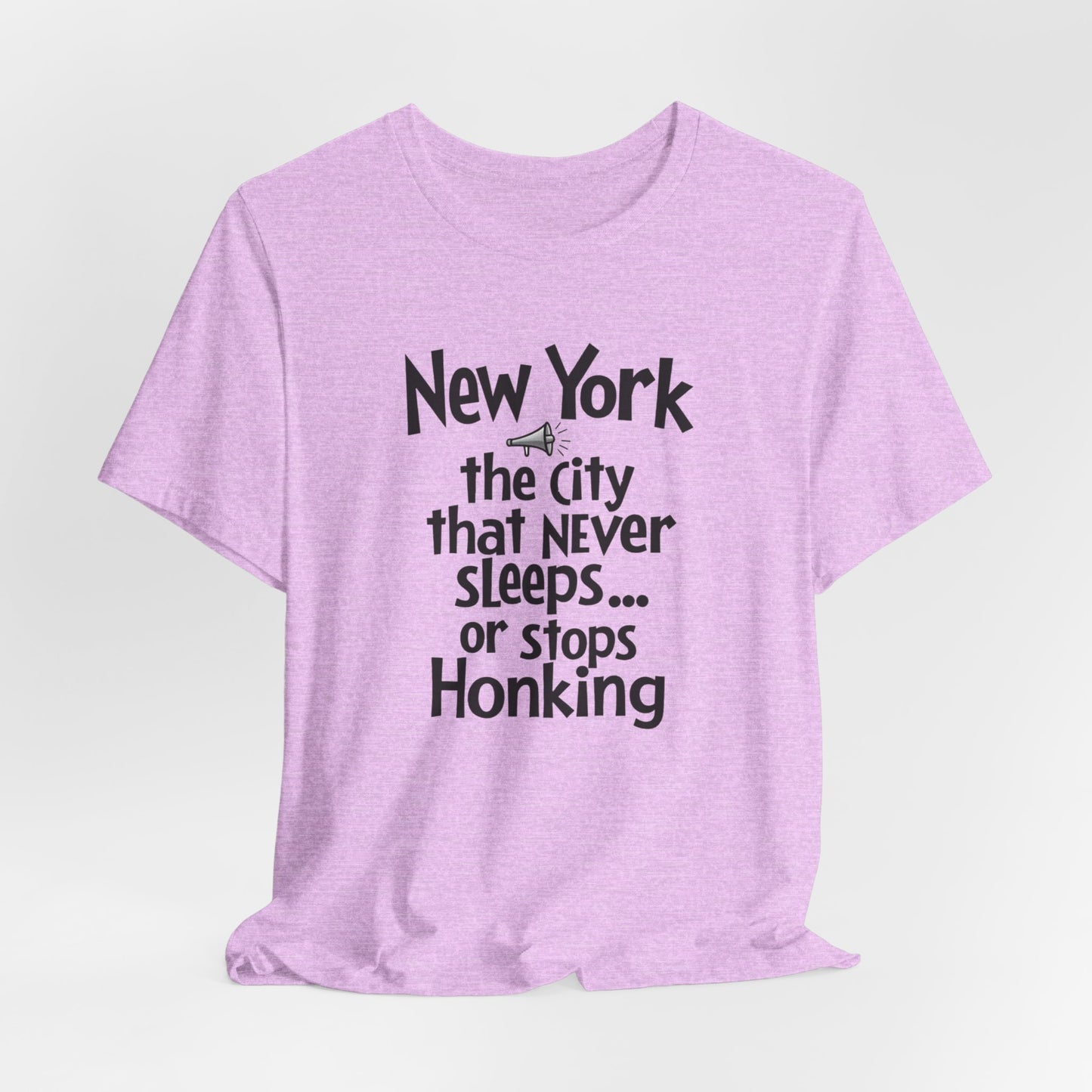 New York - The City That Never Sleeps and Never Stops Honking | T-shirt