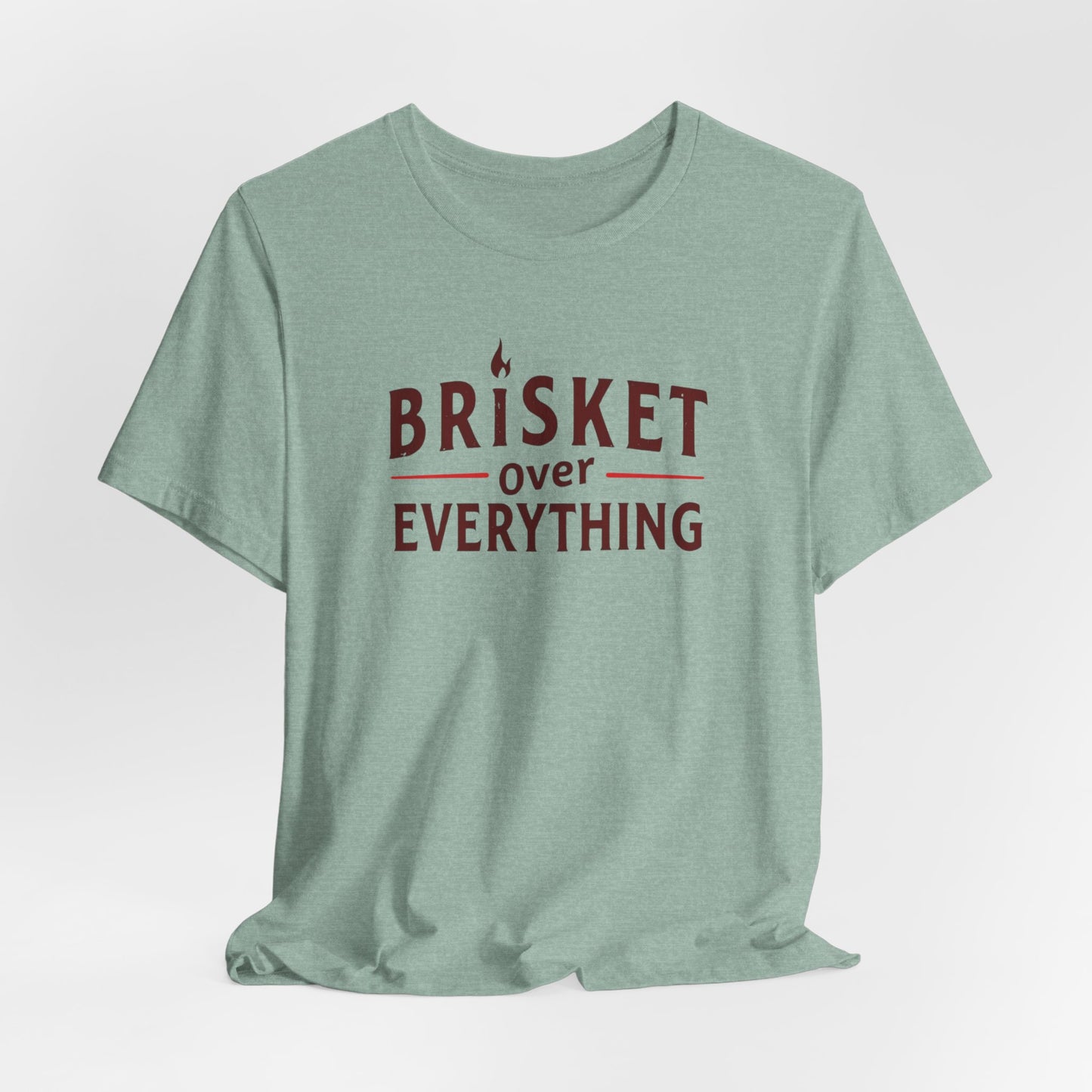 Texas - Brisket Over Everything T-Shirt | BBQ Lover’s Tee