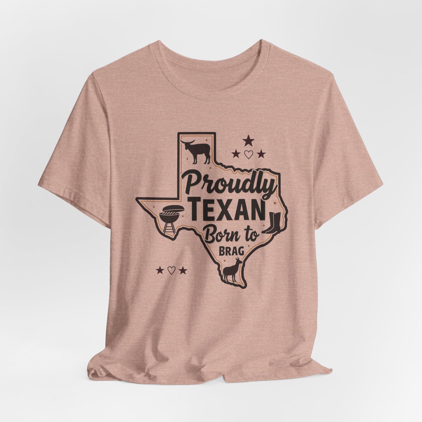 Texas - Proudly Texan, Born to Brag T-Shirt II | Lone Star Pride Tee