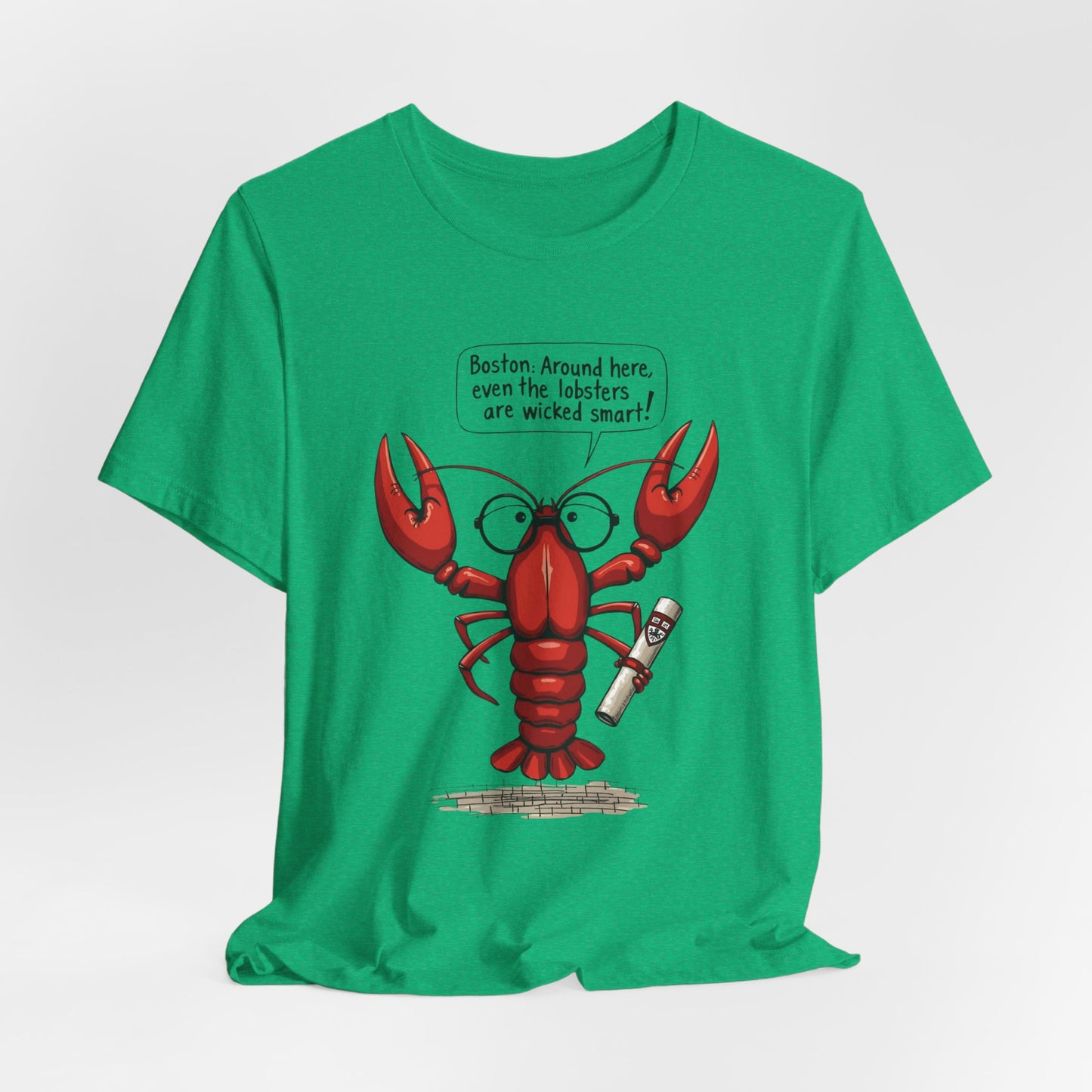 Boston - Even the Lobsters Are Wicked Smart | T-shirt