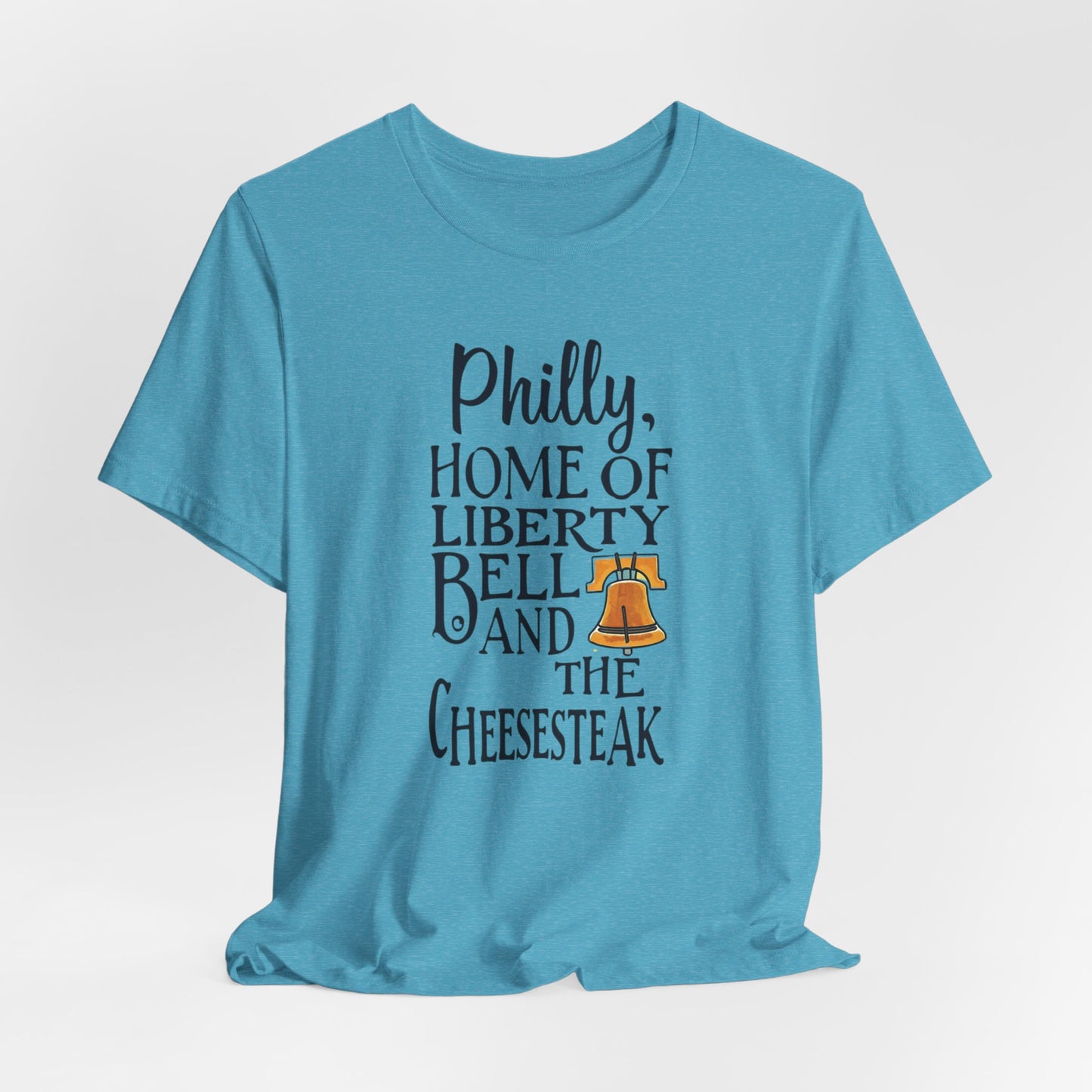 Philly - Home of Liberty Bell & Cheesesteak II | T-shirt