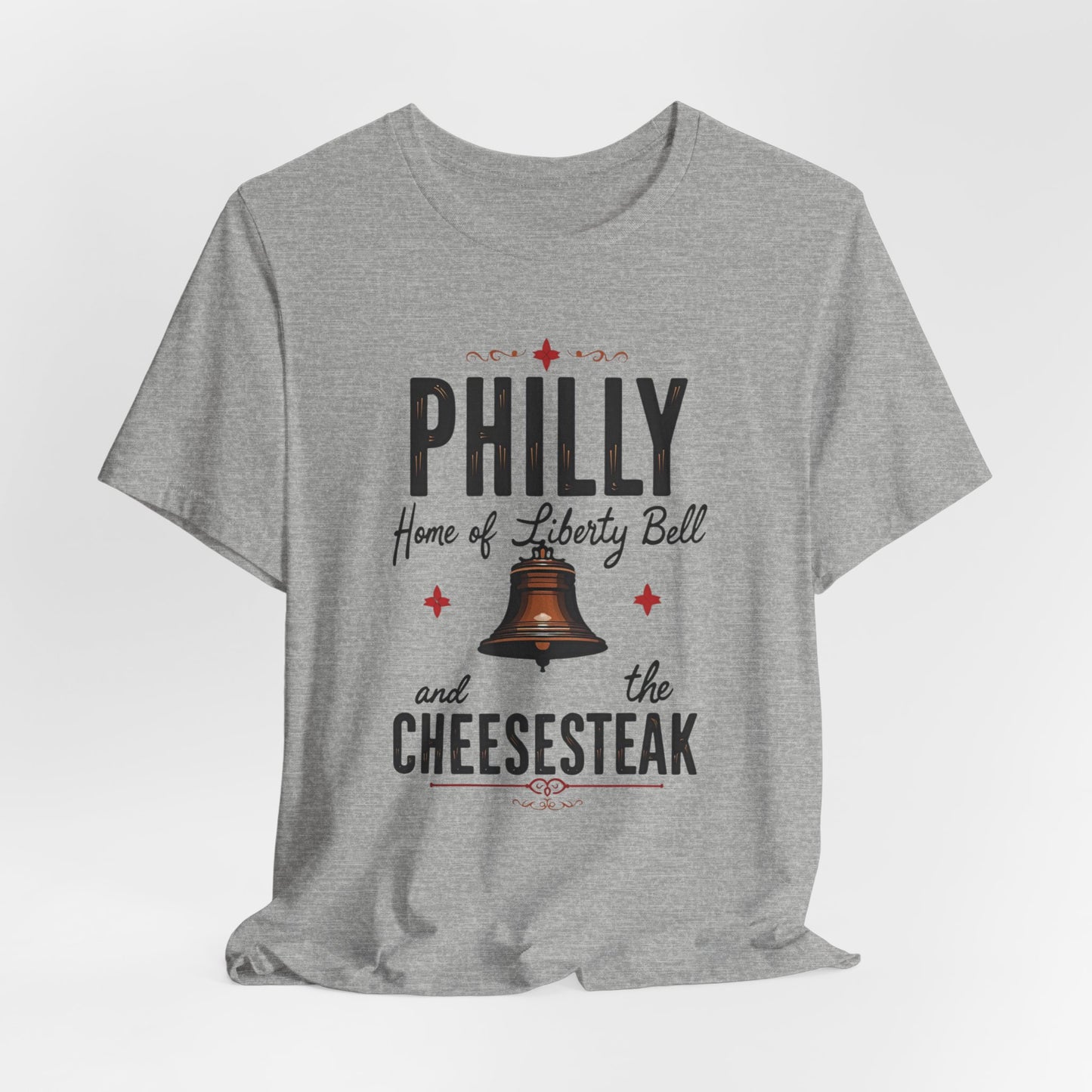 Philly - Home of Liberty Bell & Cheesesteak | T-shirt