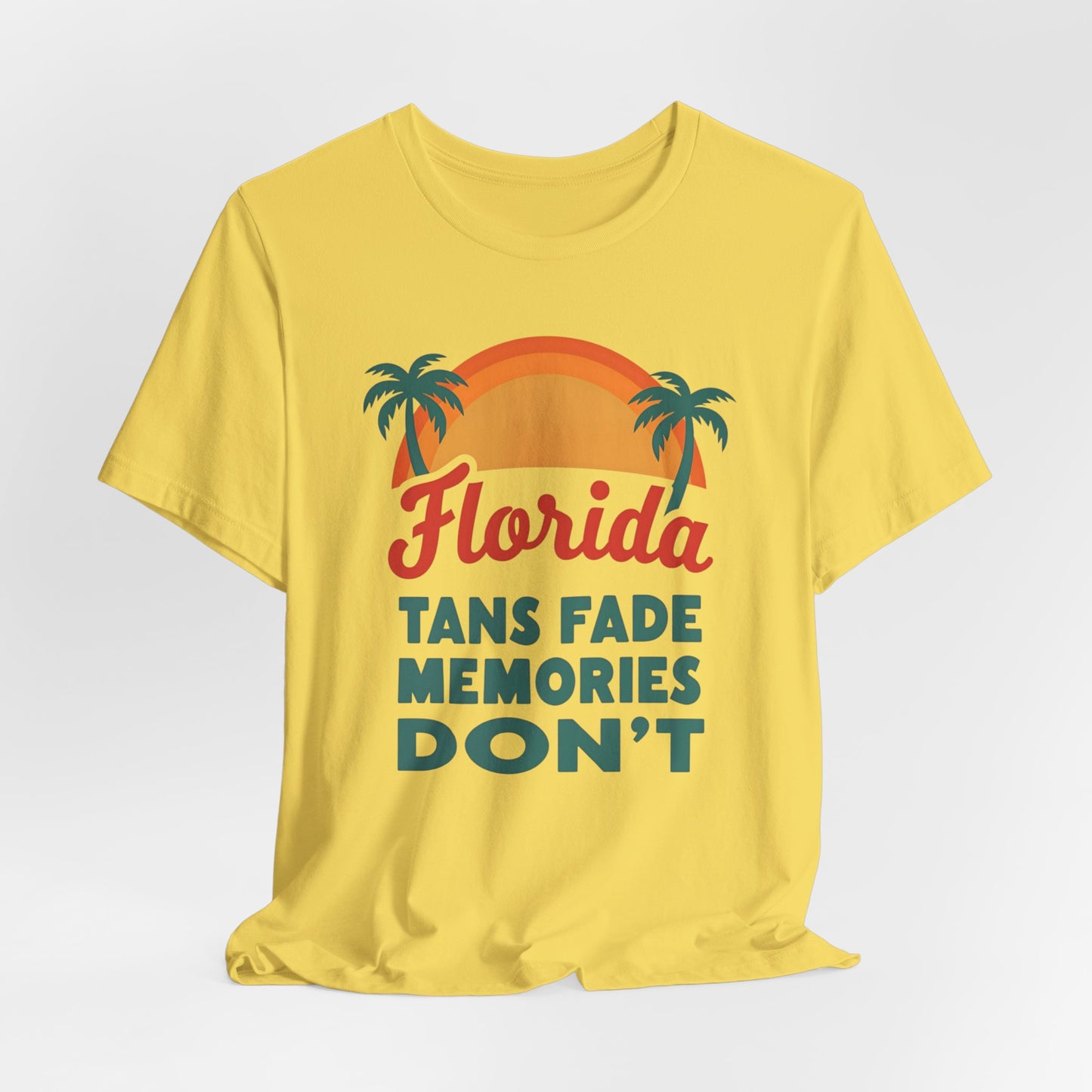 Florida - Tans Fade, Memories Don't | T-shirt