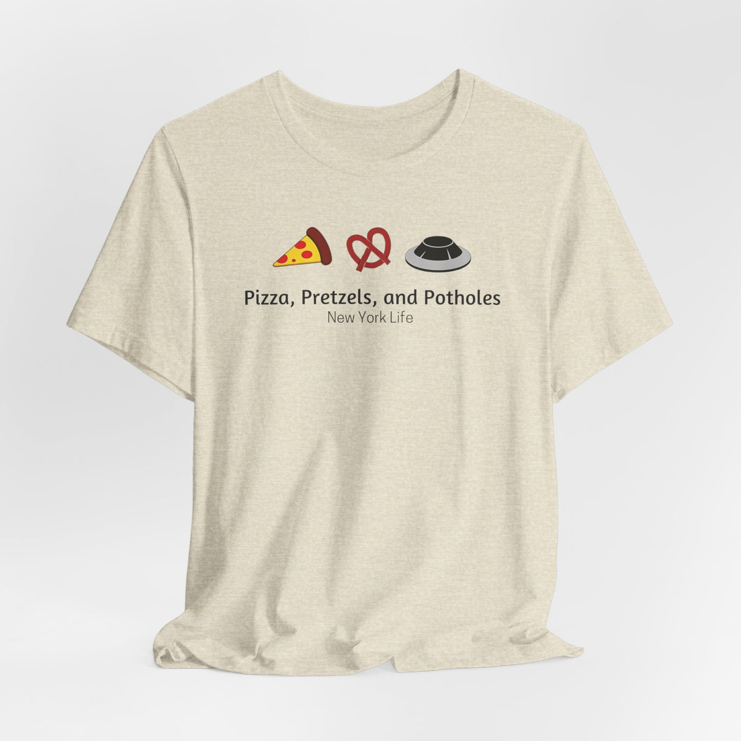 New York - Pizza, Pretzels, and Potholes | T-shirt